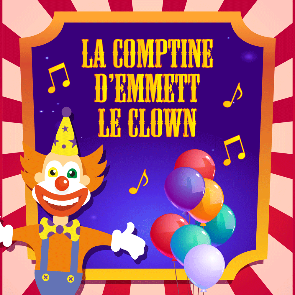La comptine d’Emmett le clown du Cirque